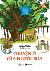 Kể Chuyện Văn Hoá Việt: Chuyện Ở Của Người Xưa