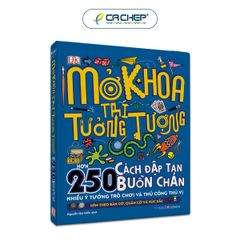 Mở Khóa Trí Tưởng Tượng (Hơn 250 Cách Đập Tan Buồn Chán)