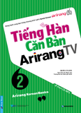 Tiếng Hàn Căn Bản Arirang TV - Tập 2 (Kèm CD)