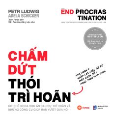 Procrastination - Chấm Dứt Thói Trì Hoãn