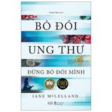 Bỏ Đói Ung Thư Đừng Bỏ Đói Mình