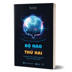 Bộ não thứ hai - Tương lai của sự kết hợp giữa não bộ và công nghệ