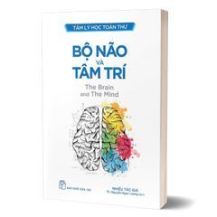 Tâm lý học toàn thư - Bộ não và tâm trí