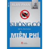 Sách Không Có Bữa Ăn Nào Miễn Phí (Tái Bản 2016)