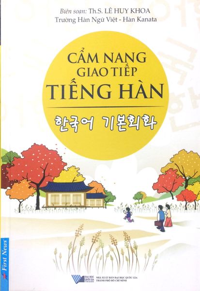 Cẩm Nang Giao Tiếp Tiếng Hàn (Tái Bản 2018)