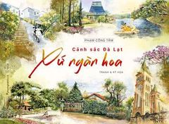 Cảnh Sắc Đà Lạt - Xứ Ngàn Hoa
