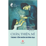 Chân, Thiện, Mĩ Trong Tầm Nhìn Đương Đại