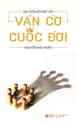 Dạy Con Đối Mặt Với Ván Cờ Cuộc Đời