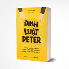 Định luật Peter - Những quy luật tâm lý thao túng suy nghĩ và hành động của chúng ta