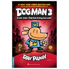 Dog Man 3 - 2 Con Mèo - Cặp Bài Trùng Tái Xuất