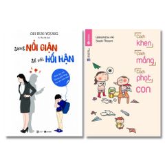 Combo 2 Cuốn: Đừng Nổi Giận Để Rồi Hối Hận + Cách Khen, Cách Mắng, Cách Phạt Con