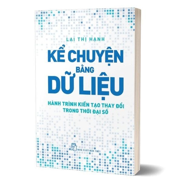 Kể chuyện bằng dữ liệu - Hành trình kiến tạo thay đổi trong thời đại số