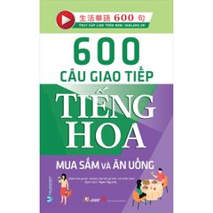 600 Câu Giao Tiếp Tiếng Hoa - Mua Sắm Và Ăn Uống