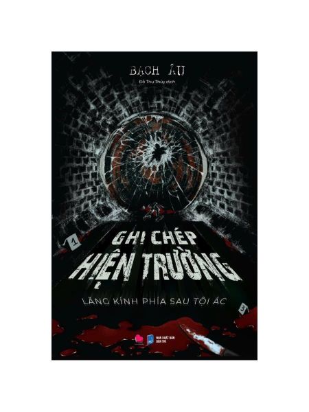 Ghi chép hiện trường - Lăng kính phía sau tội ác