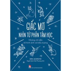 Giấc mơ nhìn từ phân tâm học - Những chỉ dẫn về hình ảnh và biểu tượng