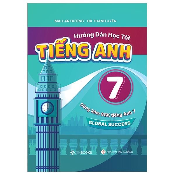 Global Success - Hướng Dẫn Học Tốt Tiếng Anh 7 (Dùng Kèm SGK Tiếng Anh 7)