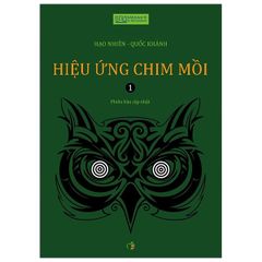 Hiệu Ứng Chim Mồi Tập 1 (Tái bản 2023)