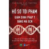 Hồ sơ tội phạm - giám định pháp y bằng giải mã gen