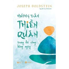 Hướng dẫn thiền quán trong đời sống hằng ngày (Tái bản 2024)