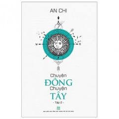 Chuyện Đông Chuyện Tây - Tập 2 (Tái Bản 2019)