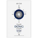 Chuyện Đông Chuyện Tây - Tập 4 (Tái Bản 2022)