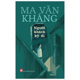 Tập Truyện Ngắn Của Ma Văn Kháng - Người Khách Kỳ Dị