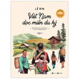 Việt Nam Dọc Miền Du Ký - Tập 1 (Bản Đặc Biệt - Bìa Cứng)