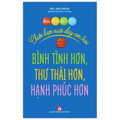 Bình Tĩnh Rèn Con - Chiến Lược Nuôi Dạy Con Trai