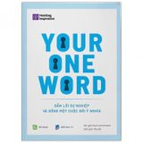 Your One Word - Dẫn Lối Sự Nghiệp Và Sống Một Cuộc Đời Ý Nghĩa