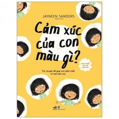 Phát Triển Trí Tuệ Cảm Xúc - Cảm Xúc Của Con Màu Gì?