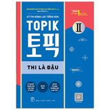 Kỳ Thi Năng Lực Tiếng Hàn Topik II - Thi Là Đậu