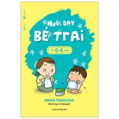 Nuôi Dạy Bé Trai Từ 0 - 6 Tuổi (Tái Bản 2021)