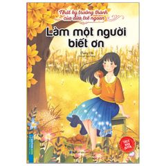 Làm một người biết ơn ( Nhật ký trưởng thành của đứa trẻ ngoan )