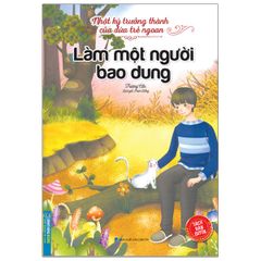 Làm một người bao dung (Nhật ký trưởng thành của đứa trẻ ngoan)