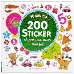 Bộ Sưu Tập 200 Sticker - Số Đếm, Hình Dạng, Màu Sắc (Tái Bản 2021)