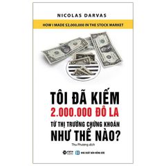 Tôi Đã Kiếm 2.000.000 Đô La Từ Thị Trường Chứng Khoán Như Thế Nào? (Tái Bản 2021)