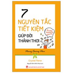 7 Nguyên Tắc Tiết Kiệm Giúp Đời Thảnh Thơi