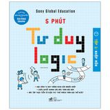 5 Phút Tư Duy Logic - Tập 1: Nhập Môn