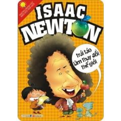 Những Nhân Vật Biến Đổi Thế Giới - Isaac Newton – Trái Táo Làm Thay Đổi Thế Giới