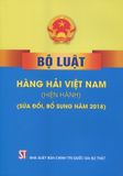 Bộ Luật Hàng Hải Việt Nam (Hiện Hành) - Sửa Đổi - Bổ Sung Năm 2018 (Tái Bản)