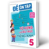 Đề Ôn Tập Từ Vựng Và Cấu Trúc Tiếng Anh Lớp 5