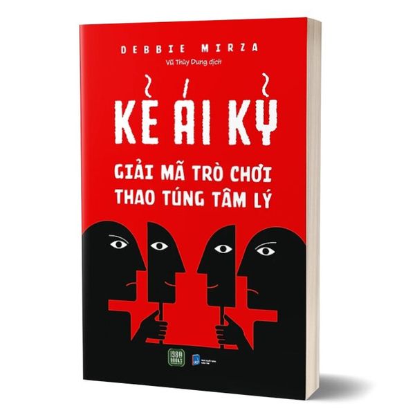 Kẻ ái kỷ - Giải mã trò chơi thao túng tâm lý