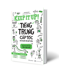 Keep it up – Tiếng Trung cấp tốc cho người mới bắt đầu