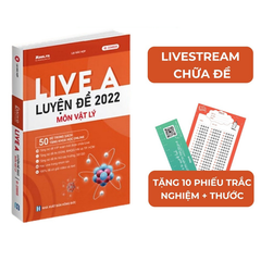 Khóa Live A - Luyện Đề Vật Lý THPT Quốc Gia Và Đánh Giá Năng Lực 2022