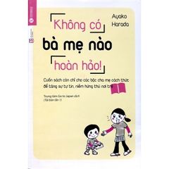 Sách Không Có Bà Mẹ Nào Hoàn Hảo!