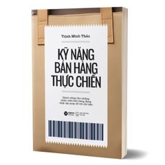 Kỹ năng bán hàng thực chiến