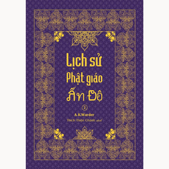 Lịch sử Phật giáo Ấn Độ 2 - Tổng tập Lịch sử Phật giáo Ấn Độ - Tập 4