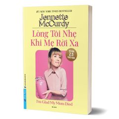 Lòng Tôi Nhẹ Khi Mẹ Rời Xa