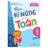 Rèn Kĩ Năng Giải Toán Lớp 1 - Tập 1