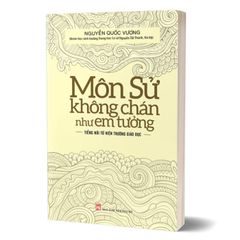 Môn Sử Không Chán Như Em Tưởng (Tái Bản 2024)